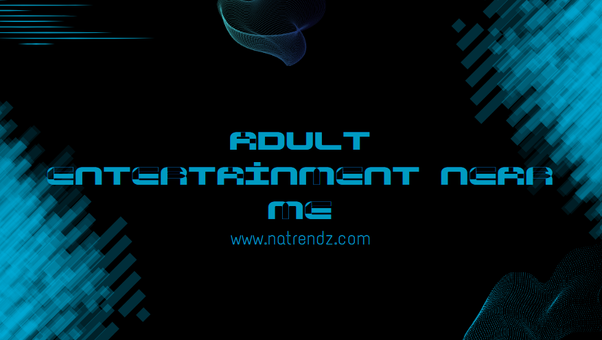 Adult Entertainment Near Me