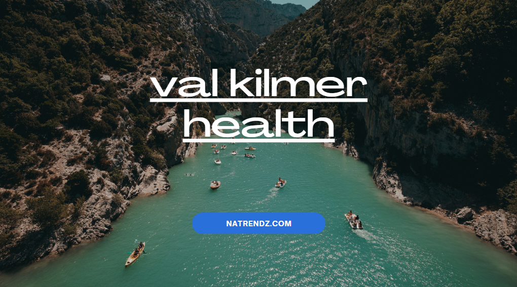 val kilmer health